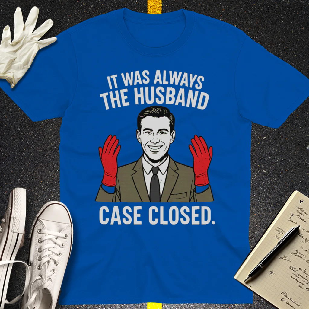 It Was Always the Husband T-Shirt - Royal