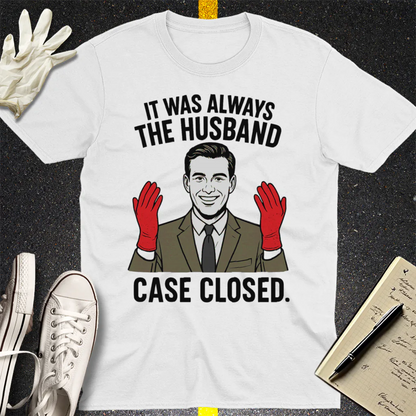 It Was Always the Husband T-Shirt - White