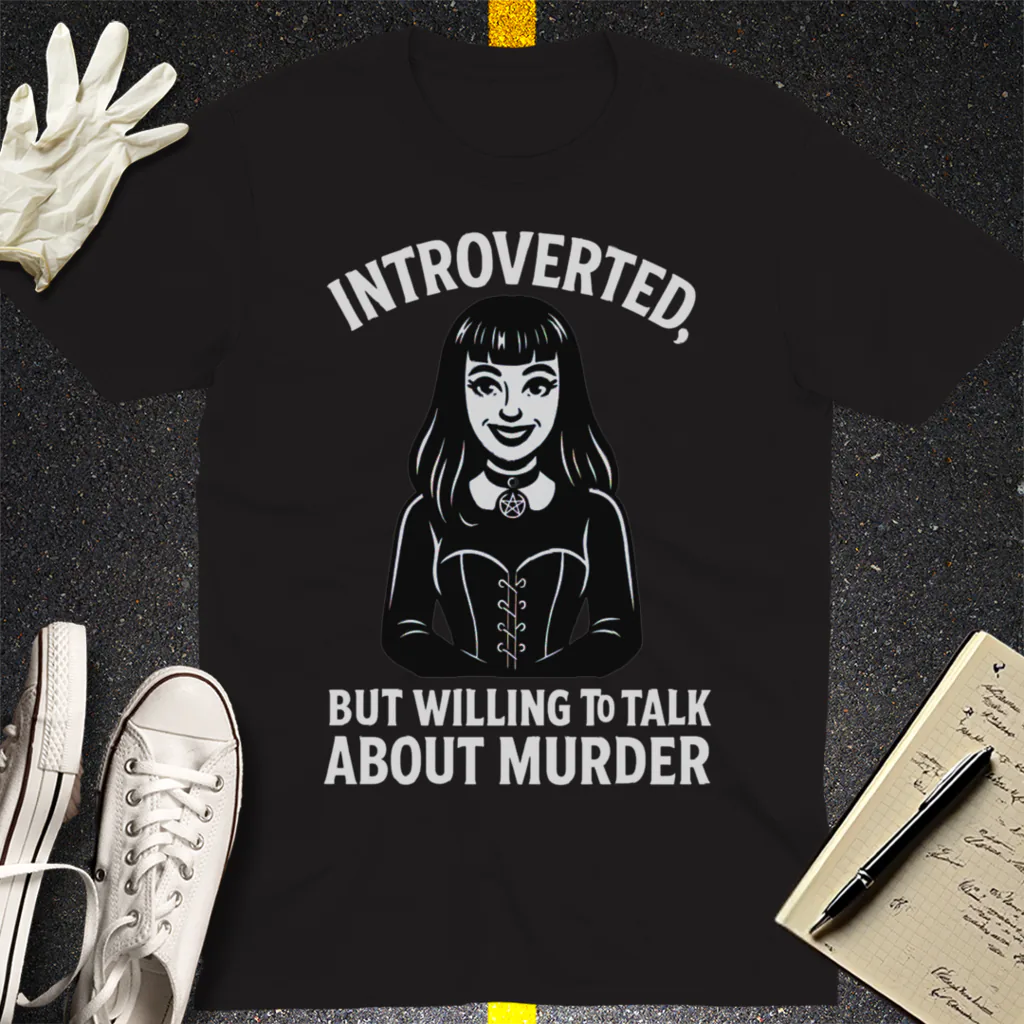 Introverted But Murder Curious T-Shirt - Black
