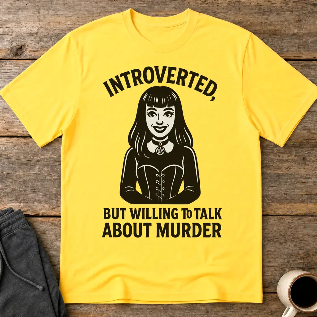 Introverted But Murder Curious T-Shirt - Daisy