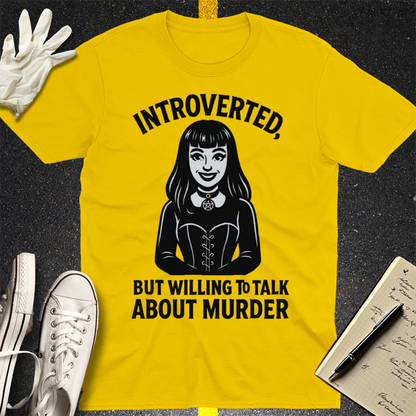 Introverted But Murder Curious T-Shirt - Daisy