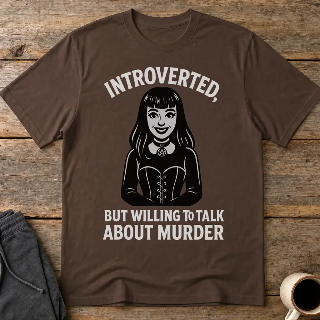 Introverted But Murder Curious T-Shirt - Dark Chocolate