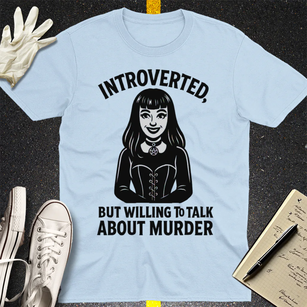 Introverted But Murder Curious T-Shirt - Light Blue