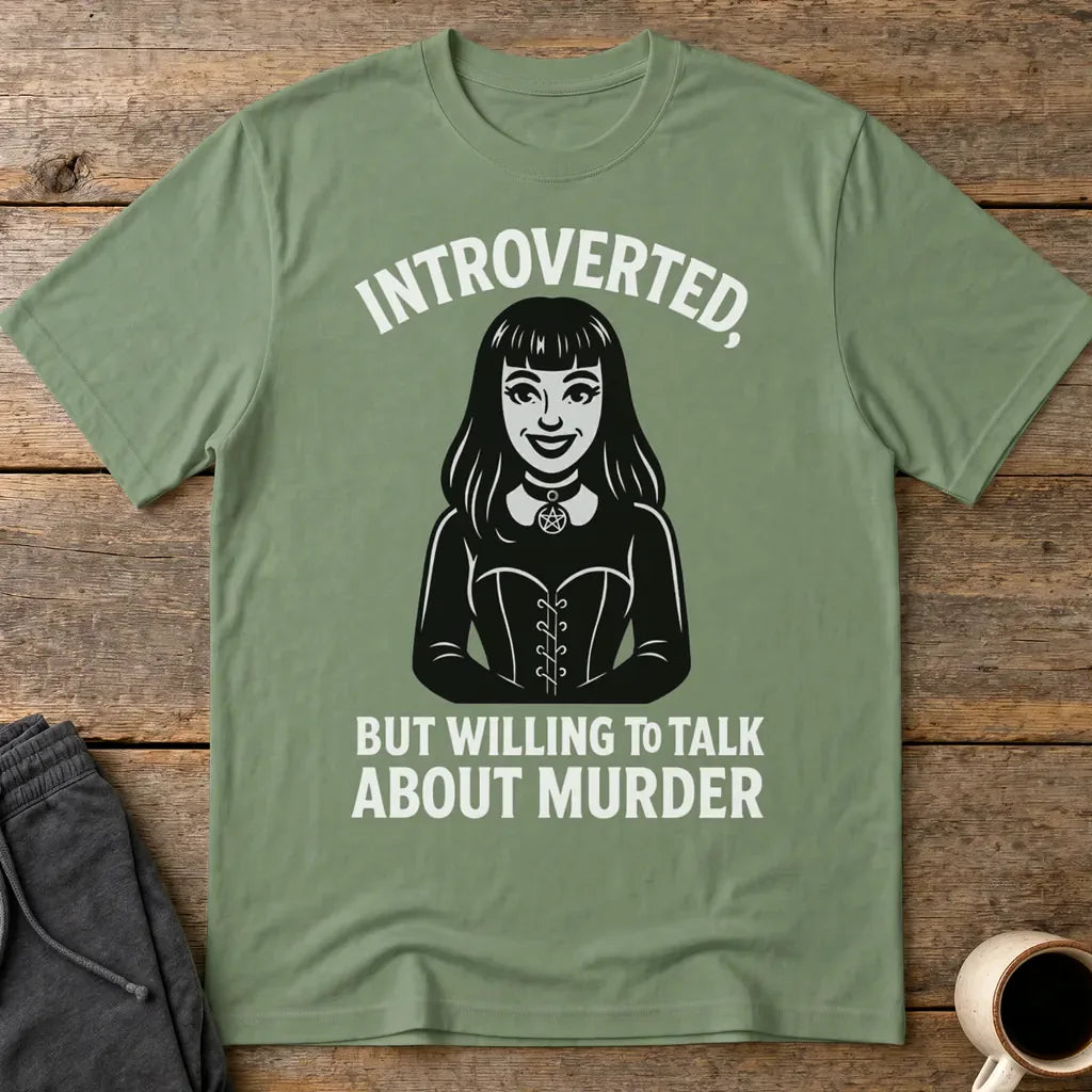 Introverted But Murder Curious T-Shirt - Military Green