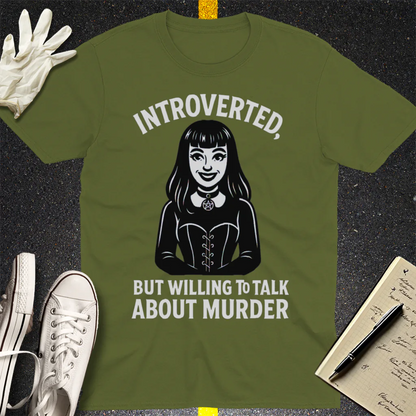 Introverted But Murder Curious T-Shirt - Military Green