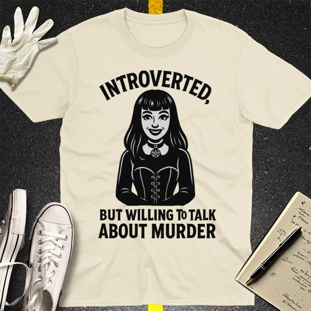 Introverted But Murder Curious T-Shirt - Natural