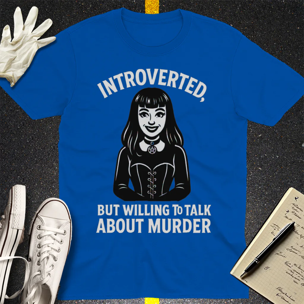 Introverted But Murder Curious T-Shirt - Royal
