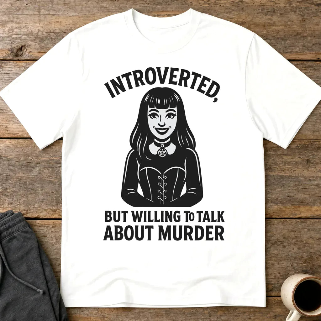 Introverted But Murder Curious T-Shirt - White
