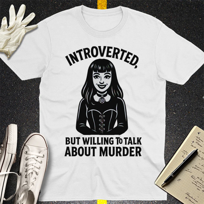 Introverted But Murder Curious T-Shirt - White