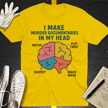 Murder Documentaries In My Head T-Shirt - Daisy