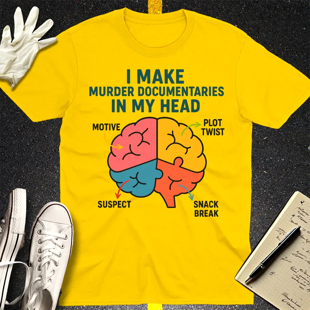 Murder Documentaries In My Head T-Shirt - Daisy