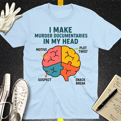 Murder Documentaries In My Head T-Shirt - Light Blue