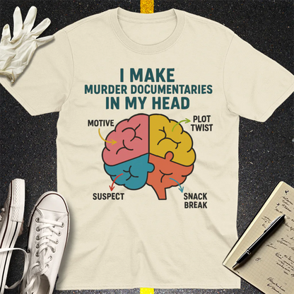 Murder Documentaries In My Head T-Shirt - Natural