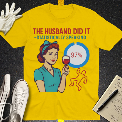 The Husband Did It T-Shirt - Daisy