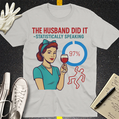 The Husband Did It T-Shirt - Ice Grey