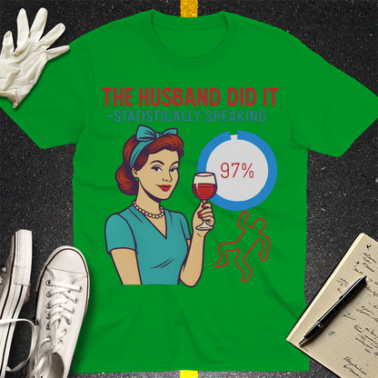 The Husband Did It T-Shirt - Irish Green