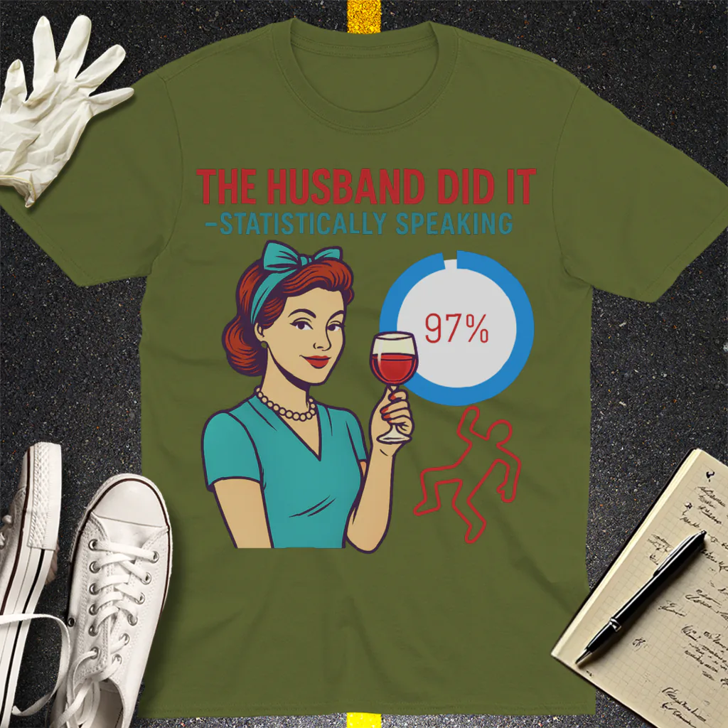 The Husband Did It T-Shirt - Military Green