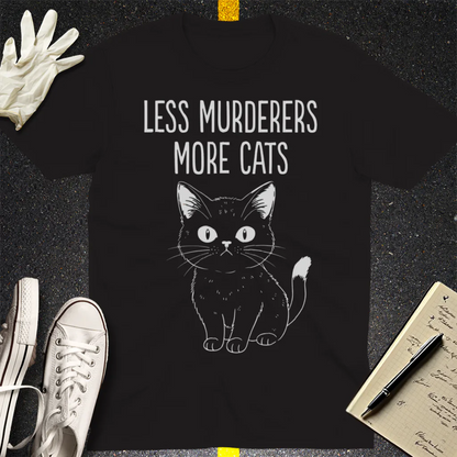 Less Murderers More Cats T-Shirt - Black