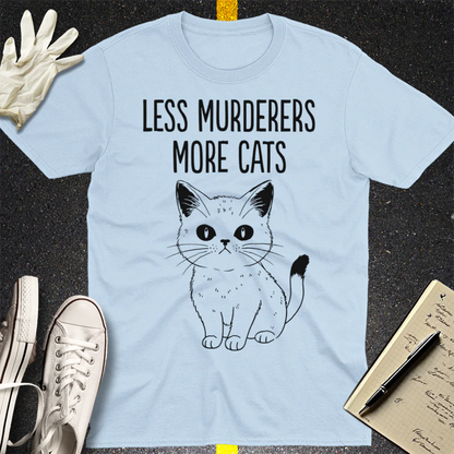 Less Murderers More Cats T-Shirt - Light Blue