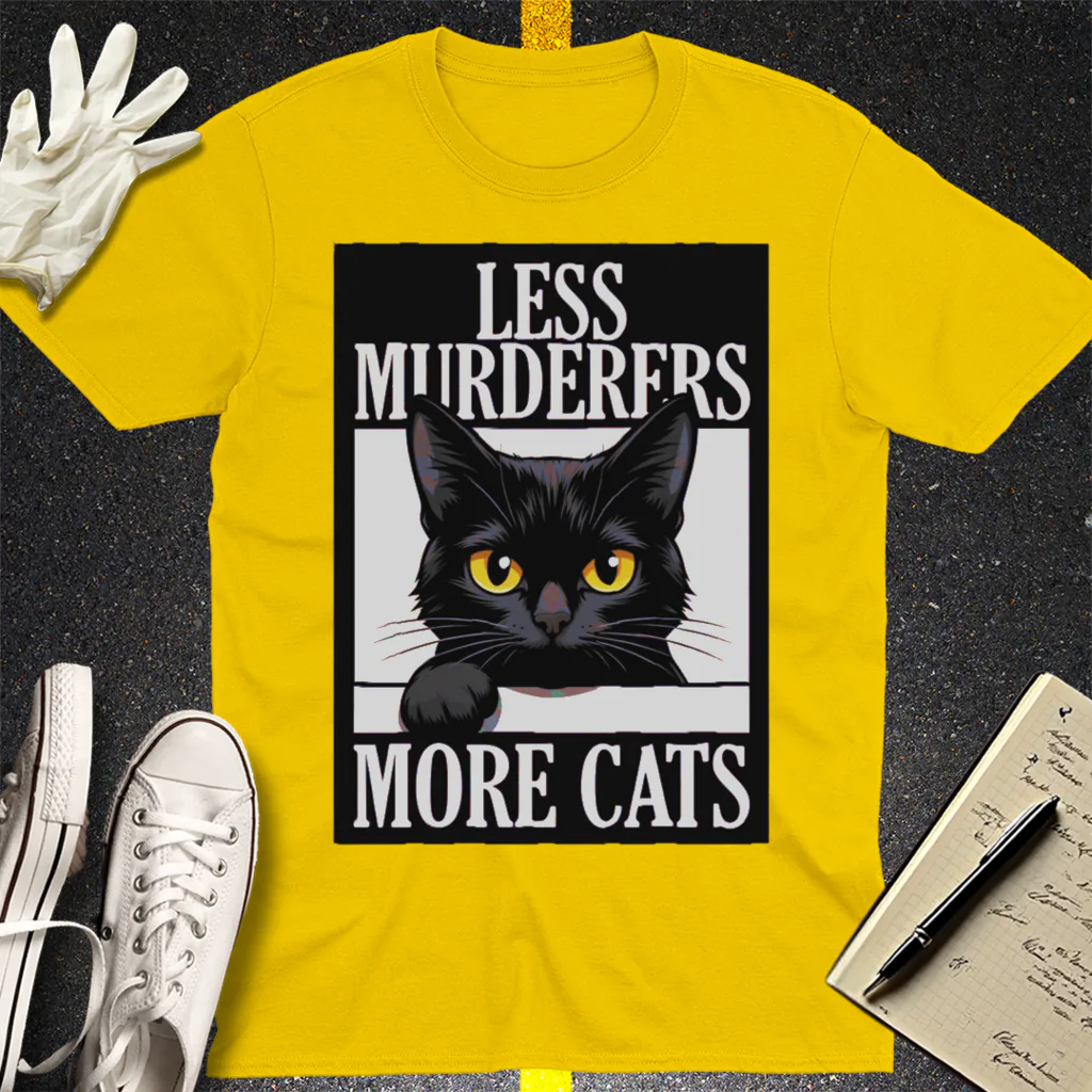 Less Murderers More Cats T-Shirt - Daisy