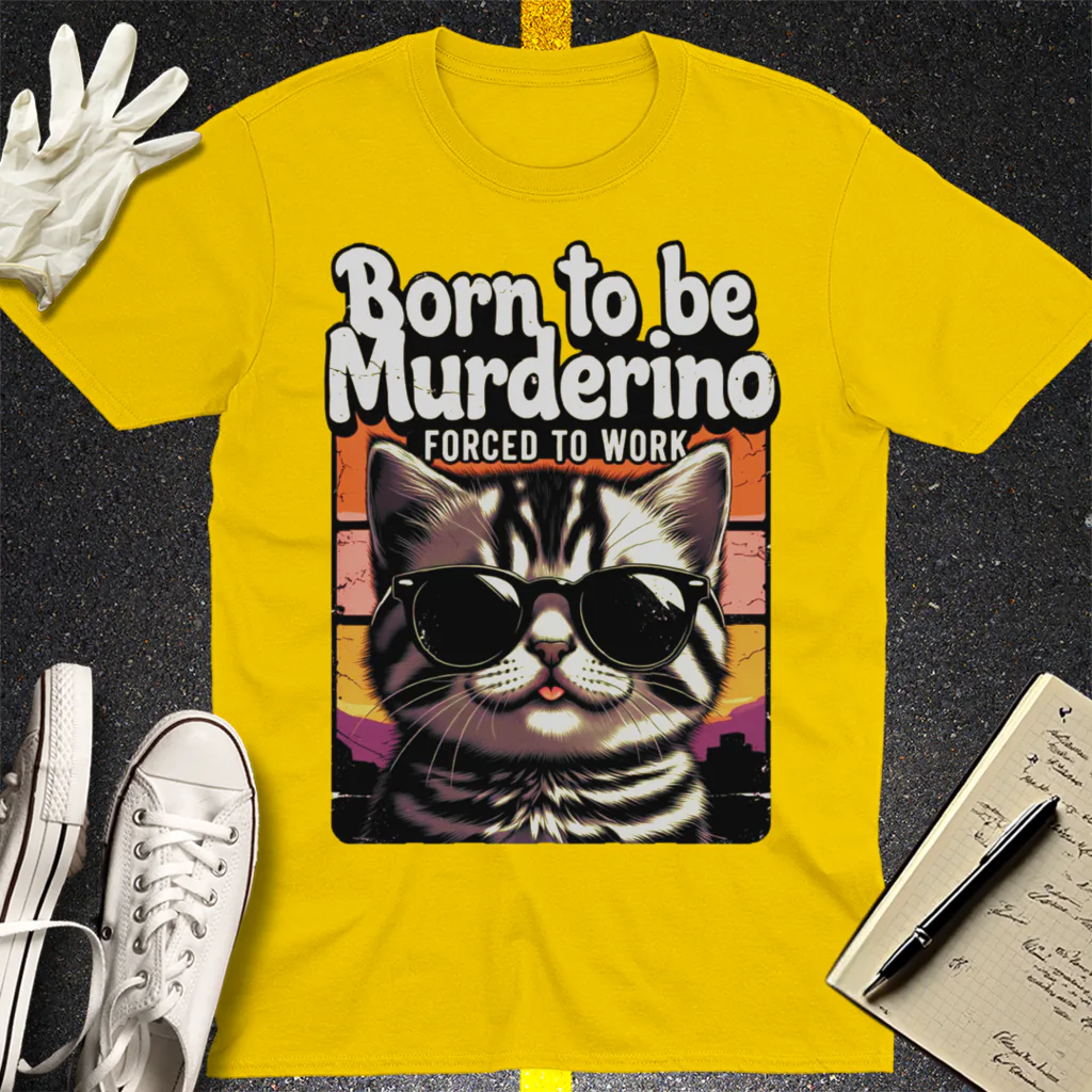 Born to Be Murderino T-Shirt - Daisy