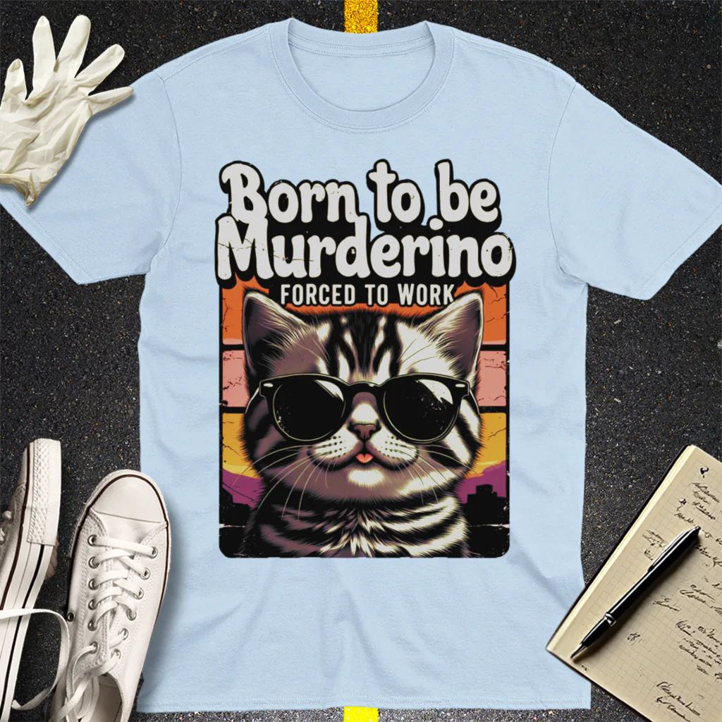 Born to Be Murderino T-Shirt - Light Blue