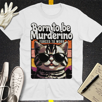 Born to Be Murderino T-Shirt - White