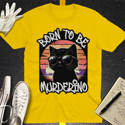 Born to Be Murderino T-Shirt - Daisy