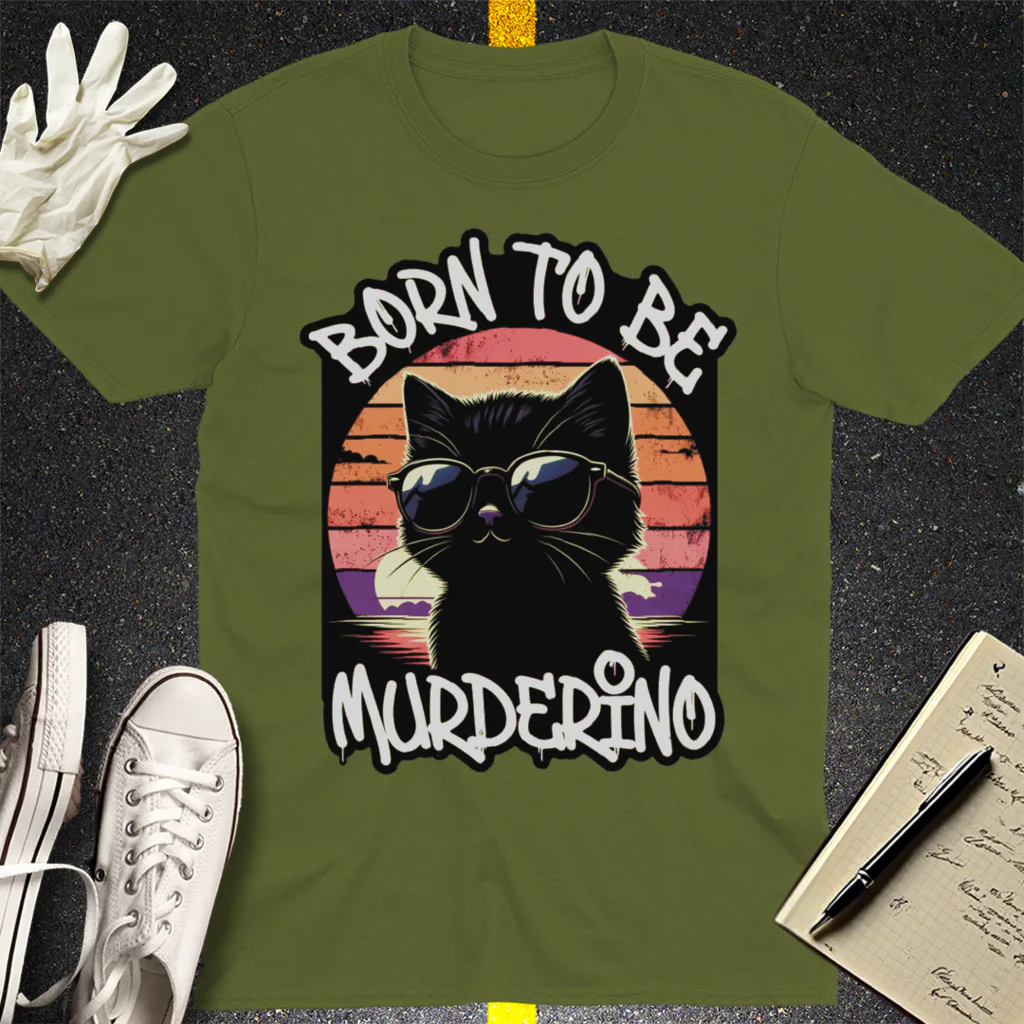 Born to Be Murderino T-Shirt - Military Green