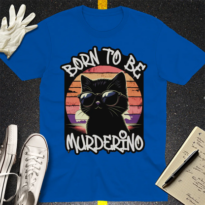 Born to Be Murderino T-Shirt - Royal