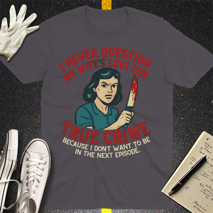 True Crime Wife T-Shirt - Charcoal