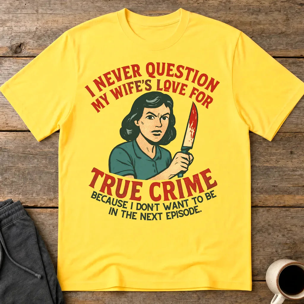 True Crime Wife T-Shirt - Daisy