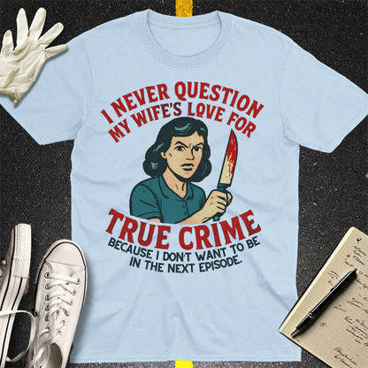 True Crime Wife T-Shirt - Light Blue