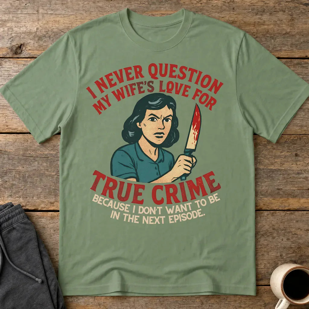 True Crime Wife T-Shirt - Military Green