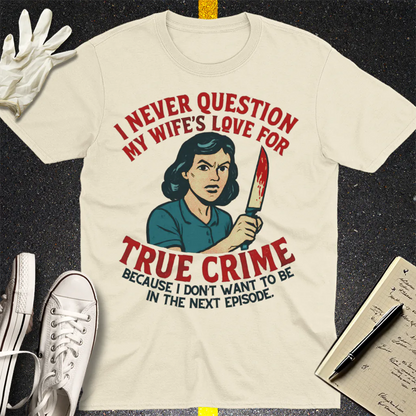 True Crime Wife T-Shirt - Natural