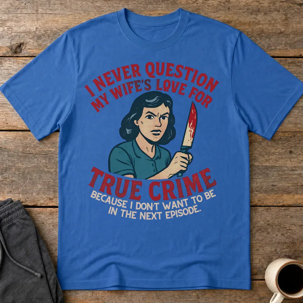 True Crime Wife T-Shirt - Royal