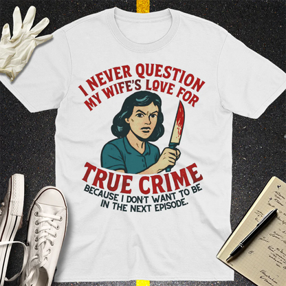 True Crime Wife T-Shirt - White