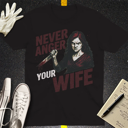 Never Anger Your Wife T-Shirt - Black