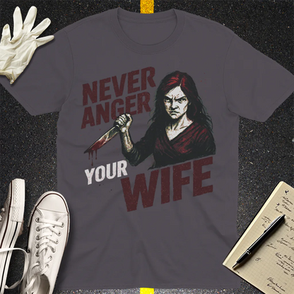 Never Anger Your Wife T-Shirt - Charcoal