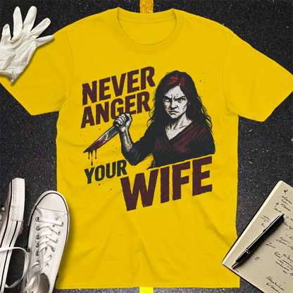 Never Anger Your Wife T-Shirt - Daisy
