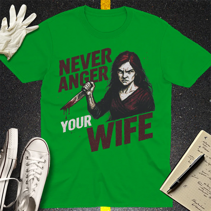 Never Anger Your Wife T-Shirt - Irish Green