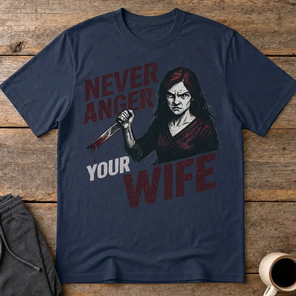 Never Anger Your Wife T-Shirt - Navy