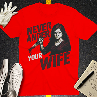 Never Anger Your Wife T-Shirt - Red