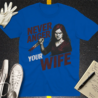 Never Anger Your Wife T-Shirt - Royal