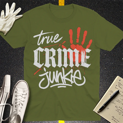 True Crime Junkie T-Shirt - Military Green