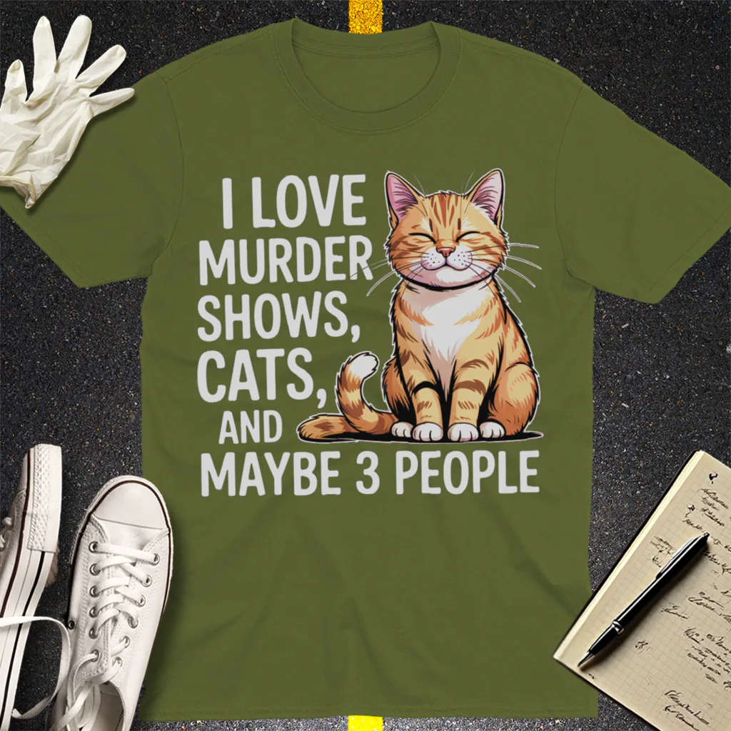 Murder Shows & Cats T-Shirt - Military Green