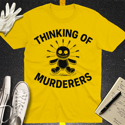 Thinking of Murderers T-Shirt - Daisy