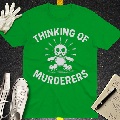 Thinking of Murderers T-Shirt - Irish Green