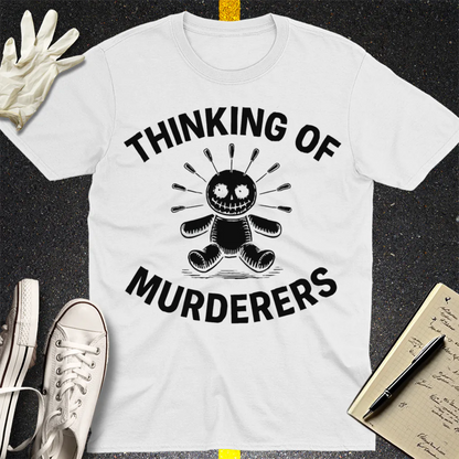 Thinking of Murderers T-Shirt - White