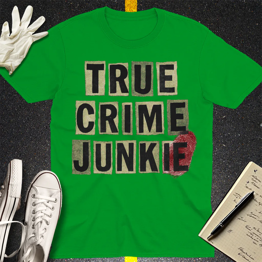 True Crime Junkie T-Shirt - Irish Green